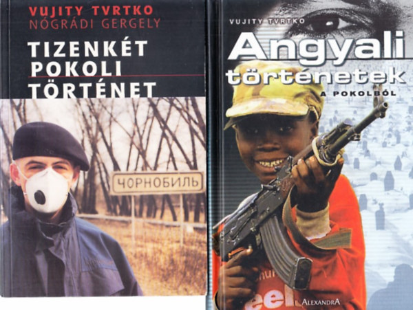 Vujity Tvtrko, Ngrdi Gergely - Tizenkt pokoli trtnet + Angyali trtnetek (A pokolbl)