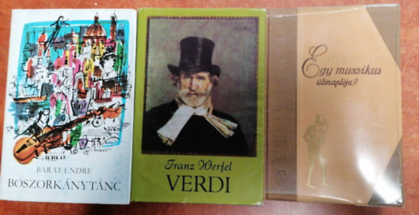 Franz Werfel, Bart Endre, Jacques Offenbach - 3db Zenei knyv:Boszorknytnc (Paganini letregnye)  + Verdi (Az opera regnye)+Egy muzsikus tinaplja