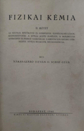 Nray-Szab Istvn, Schay Gza - Fizikai kmia II.
