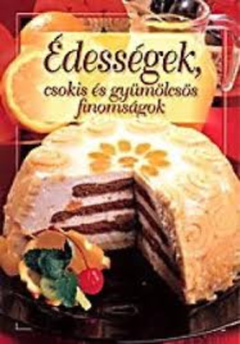 Verhczki Istvn - dessgek, csokis s gymlcss finomsgok