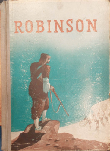 Defoe - Robinson Crusoe kalandjai az ifjus�g sz�m�ra