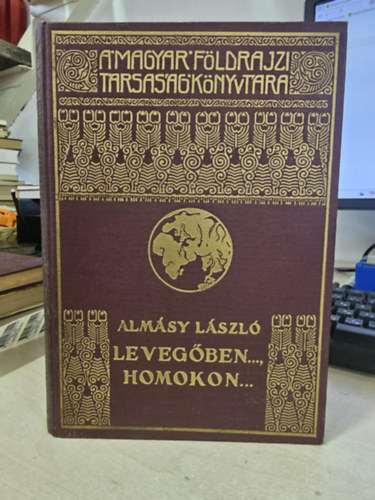 Alm�sy L�szl� - Leveg�ben..., homokon... (A Magyar F�ldrajzi T�rsas�g K�nyvt�ra)