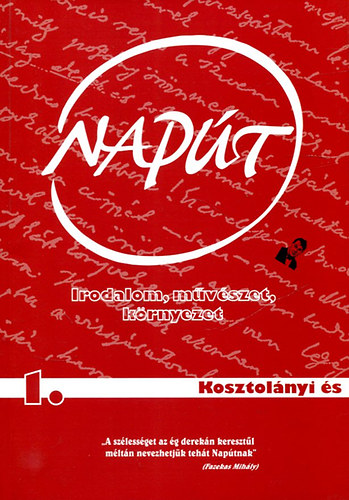 Szondi Gyrgy (sorozatszerk.) - Napt -Irodalom, mvszet, krnyezet 2010/1. (Kosztolnyi s)