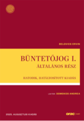 Belovics Ervin - Molnár Gábor Miklós - Sinku Pál, Vókó György - Büntetőjog I. általános rész + Büntetőjog II. különös rész