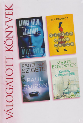 Riley Sager, AJ Pearce, Paul Doiron, Marie Bostwick - Akarsz velem j�tszani? - Kedves Mrs. Bird! - Rejtelmek szigete - Rem�ny a r�cs m�g�tt