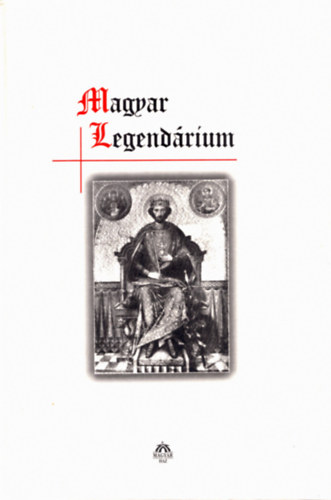 Tormay Cecilia (ford.) - Magyar legendrium