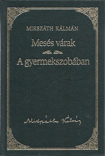 Mikszth  Klmn - Mess vrak - A gyermekszobban (Mikszth Klmn mvei 22.)