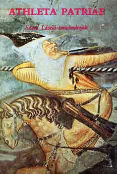 Mezey Lszl (szerk.) - Athleta Patriae (Szent Lszl-tanulmnyok)