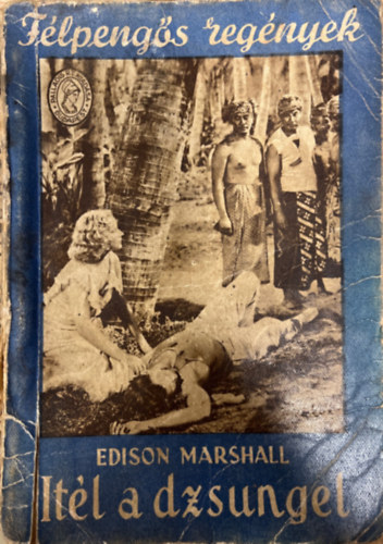 Edison Marshall - Itl a dzsungel (Flpengs regnyek)