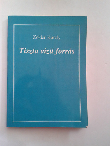 Zolder Kroly - Tiszta viz forrs