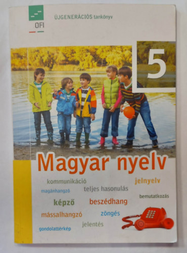 Baloghn Bir Mria, dr. Baranyai Katalin, Dr. Tth Lszl - Magyar nyelv s kommunikci tanknyv 5. - jgenercis tanknyv