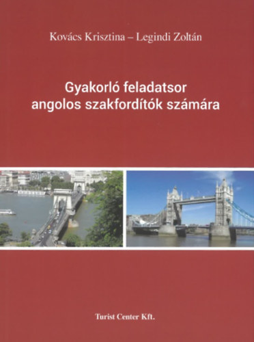 Kovács Krisztina, Legindi Zoltán - Gyakorló feladatsor angolos szakfordítók számára