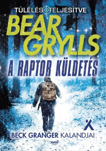 Bear Grylls - A raptor k�ldet�s
