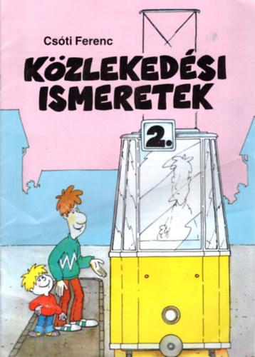 Csti Ferenc - Kzlekedsi ismeretek 2-3.