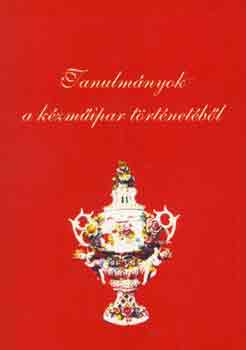 Csiffry G.-Dka K. szerk. - Tanulmnyok a kzmipar trtnetbl
