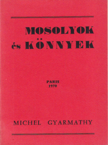 Michel Gyarmathy - Mosolyok és könnyek