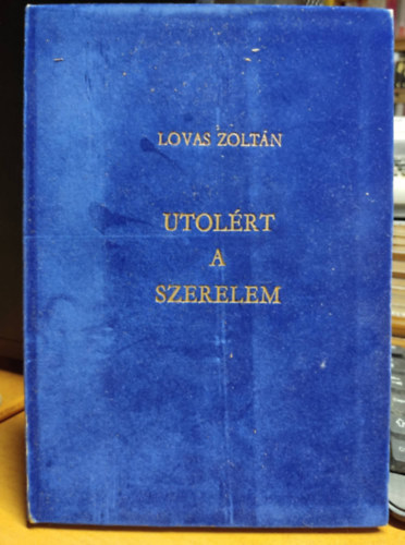 Lovas Zolt�n - Utol�rt a szerelem