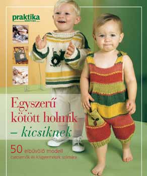 Egyszer kttt holmik - kicsiknek