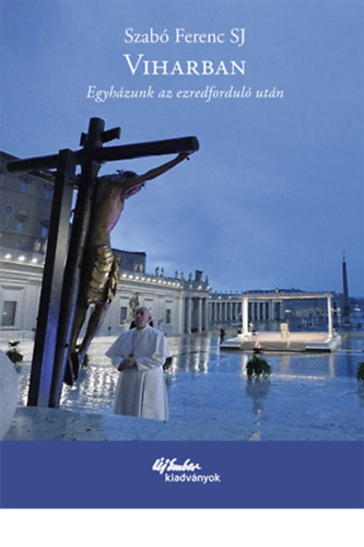 Szab Ferenc - Viharban - Egyhzunk az ezredfordul utn