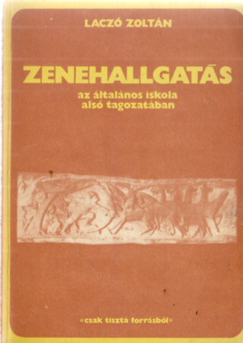 Laczó Zoltán - Zenehallgatás az általános iskola alsó tagozatában