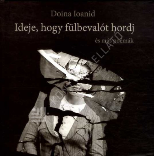 Doina Ioanid - Ideje, hogy fülbevalót hordj és más poémák