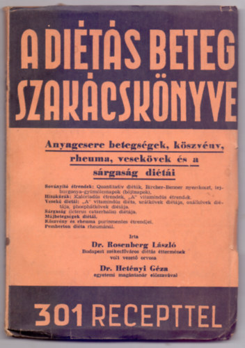 Dr. Rosenberg Lszl - Dr. Hetnyi Gza (elsz) - A dits beteg szakcsknyve II. ktet (Anyagcsere betegsgek,kszvny, rheuma, vesekvek s a srgasg diti - 301 recepttel)