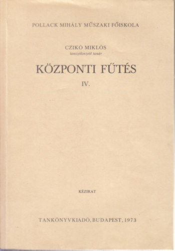 Czik� Mikl�s - K�zponti f�t�s IV.