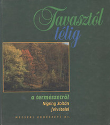 Tavasztól télig a természetről (Nigriny Zoltán felvételei)