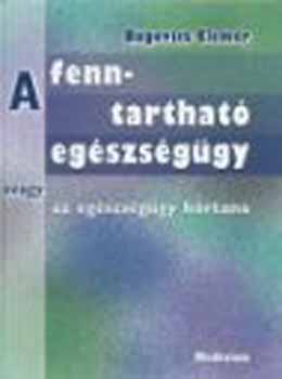 Bugovics Elem�r - A fenntarthat� eg�szs�g�gy, avagy az eg�szs�g�gy k�rtana