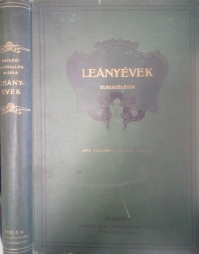 Faylné-Hentaller Mária - Leányévek - Elbeszélések
