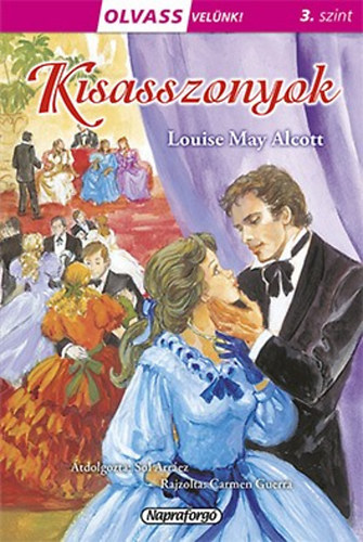 Louisa May Alcott - Olvass velnk! (3) - Kisasszonyok