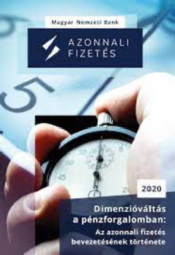 DIMENZIVLTS A PNZFORGALOMBAN: AZ AZONNALI FIZETS BEVEZETSNEK TRTNETE