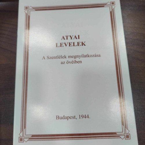 Atyai levelek - a Szent-llek megnyilatkozsa az viben