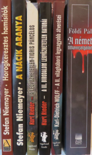 Fldi Pl, Karl-Dietrich Wolff, Kurt Rieder, Stefan Niemayer - 6 db trtnelmi knyv - II. vilghbor: A nmet titkosszolglat a msodik vilghborban; A II. vilghbor legnagyobb tversei; A III. birodalom legyzhetetlen katoni; A legyzhetetlen Tigris pnclos; A ncik aranya; Horog