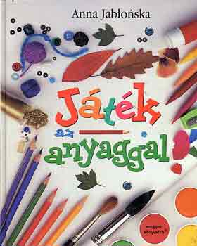 Anna Jablonska - Jtk az anyaggal