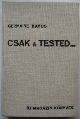 G. Ramos - Csak a tested...
