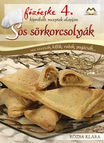 Rzsa Klra - Ss srkorcsolyk - Ss tsztk, kiflik, rudak, pogcsk