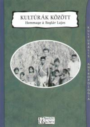 A.Gergely A.; Papp R.; Prnai Cs. (szerk.) - Kultrk kztt - Hommage  Boglr Lajos (Kulturlis antropolgia) +CD