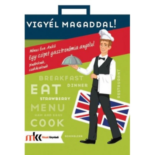 Mnus va Anik - Egy csipet gasztronmia angolul - pincreknek, szakcsoknak