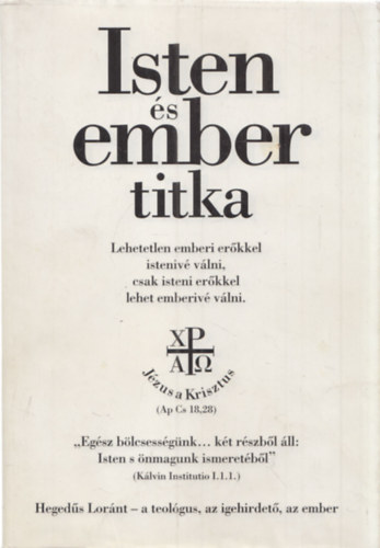 Dr. Henczi Lajos, Dr. Hegeds Lornt - Isten s ember titka (dediklt)