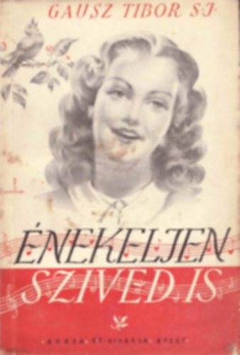 Gausz Tibor S.J. - �nekeljen szived is!