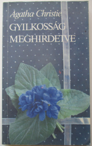Agatha Christie, Ford.: R�z �d�m - Gyilkoss�g meghirdetve (Saj�t k�ppel)
