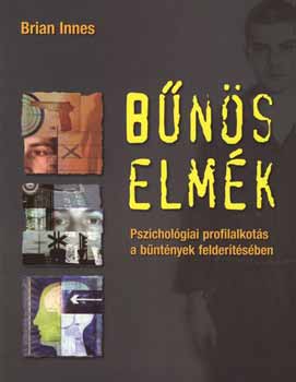 Brian Innes - Bns elmk - Pszicholgiai profilalkots a bntnyek feldertsben