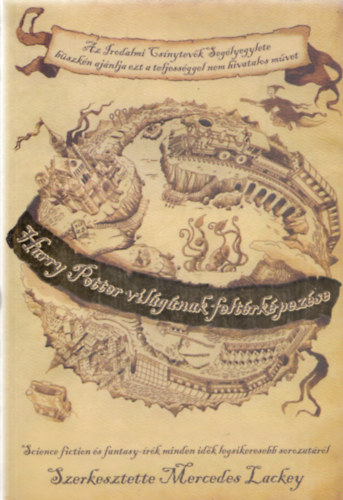 Mercedes Lackey; Leah Wilson (szerk.) - Harry Potter vilgnak feltrkpezse