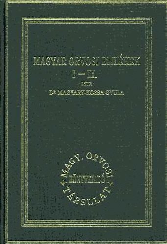 Magyary-Kossa Gyula - Magyar orvosi eml�kek I-II. egyben