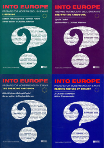 J. Charles Alderson - M�ria Csereszny�s, Ildik� Cs�pes - Gy�rgyi Egy�d, Tank� Gyula, Katalin Feh�rv�ryn� H. -Karmen Pizorn - 4 db Into Europe - Prepare for Modern English Exams - Reading and use of English - The speaking handbook (+1 DVD) - The writing handbook - Listening (+2 CD)
