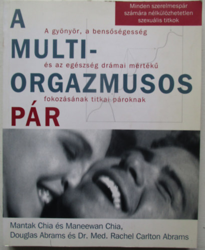 Mantak Chia, Chia, Maneewan, Doug Abrams, Dr. Rachel Carlton Abrams - A multiorgazmusos pár