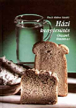 Fisch Gbor Lszl - Hzi kenyrsts (gppel, finomat)
