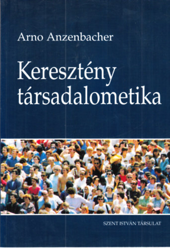 Arno Anzenbacher - Keresztny trsadalometika