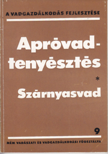 Izrael G�bor (szerk.) - Apr�vadteny�szt�s- Sz�rnyasvad (A vadgazd�lkod�s fejleszt�se 9)